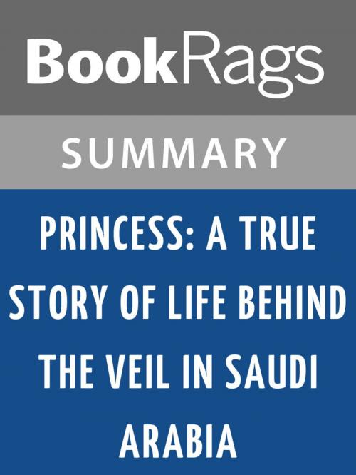 Cover of the book Princess: A True Story of Life Behind the Veil in Saudi Arabia by Jean P. Sasson | Summary & Study Guide by BookRags, BookRags