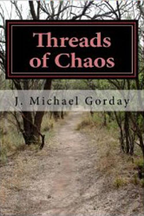 Cover of the book Threads of Chaos by J. Michael Gorday, Knight0wl Press