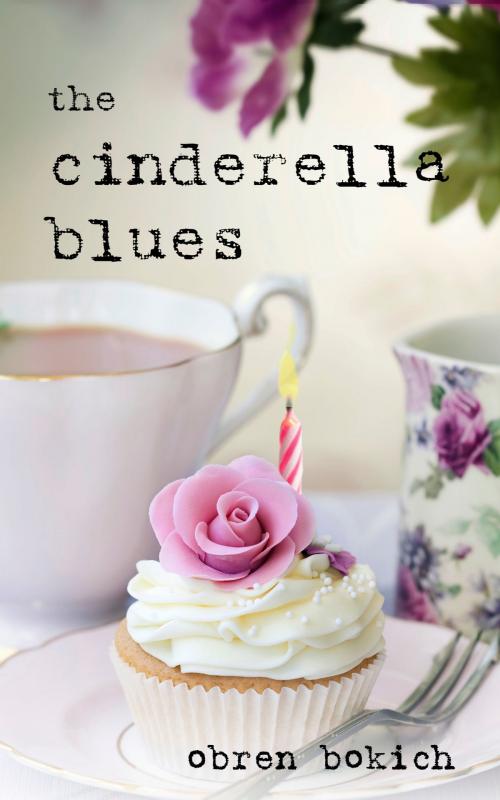 Cover of the book The Cinderella Blues by Obren Bokich, West Hills Books