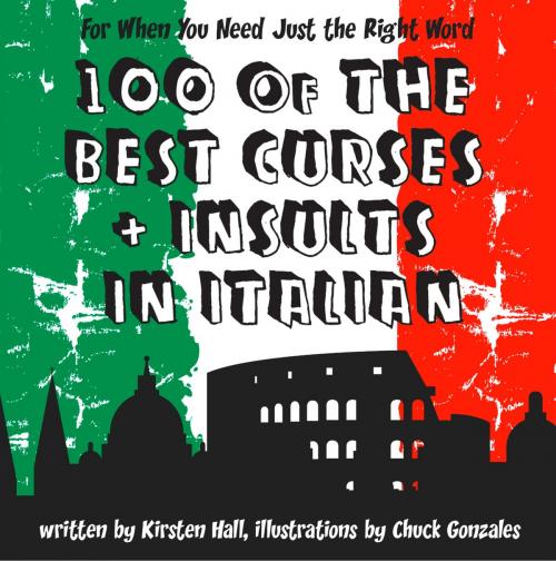 Cover of the book 100 Of The Best Curses and Insults In Italian: A Toolkit for the Testy Tourist by Kirsten Hall, HarperCollins Publishers