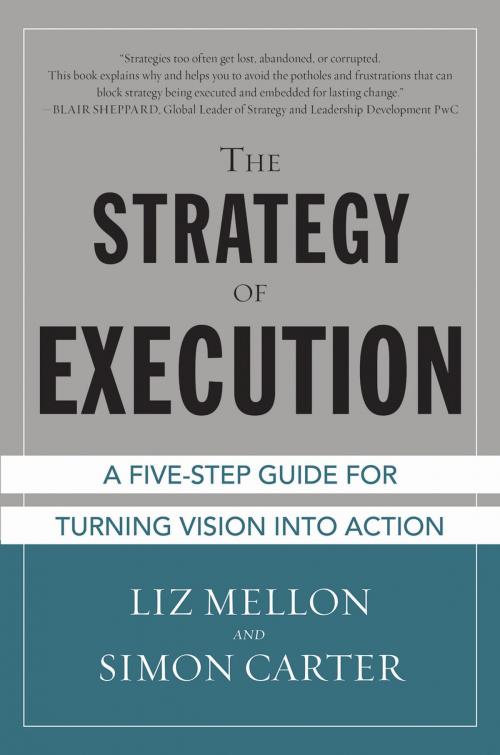 Cover of the book The Strategy of Execution: A Five Step Guide for Turning Vision into Action by Liz Mellon, Simon Carter, McGraw-Hill Education