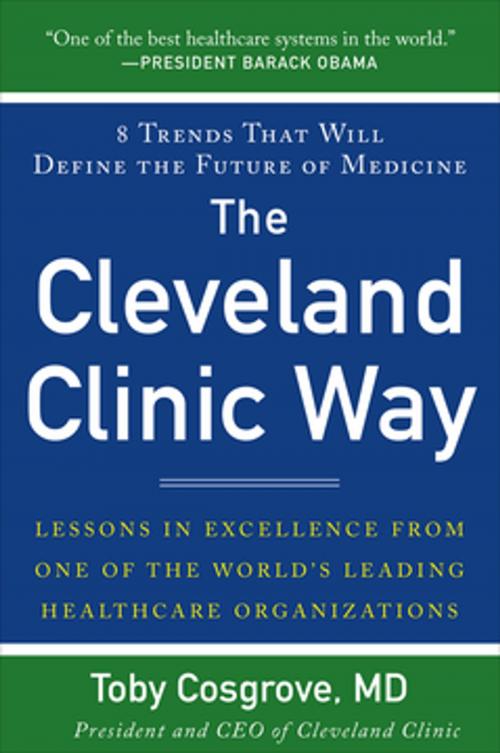 Cover of the book The Cleveland Clinic Way: Lessons in Excellence from One of the World's Leading Health Care Organizations VIDEO ENHANCED EBOOK by Toby Cosgrove, McGraw-Hill Education