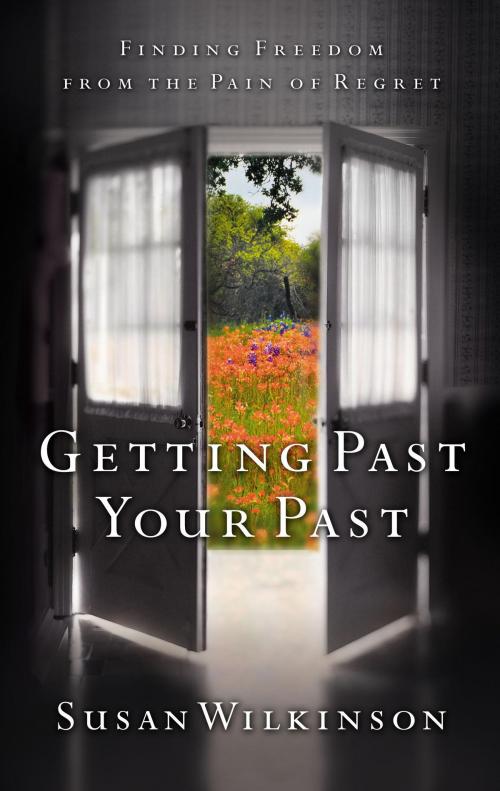 Cover of the book Getting Past Your Past by Susan Wilkinson, The Crown Publishing Group
