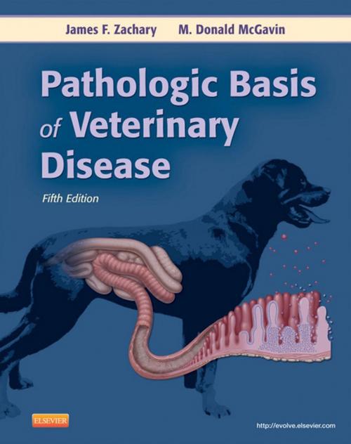 Cover of the book Pathologic Basis of Veterinary Disease - E-Book by James F. Zachary, DVM, PhD, M. Donald McGavin, MVSc, PhD, FACVSc, Elsevier Health Sciences