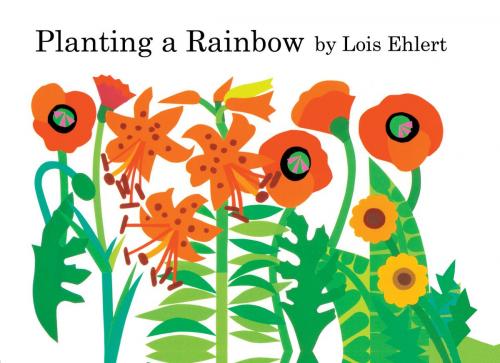 Cover of the book Planting a Rainbow by Lois Ehlert, HMH Books