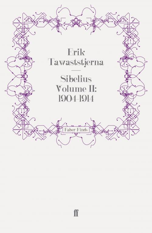 Cover of the book Sibelius Volume II: 1904-1914 by Erik Tawaststjerna, Faber & Faber