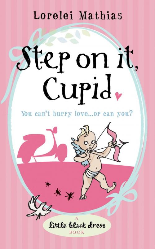 Cover of the book Step on it, Cupid by Lorelei Mathias, Headline