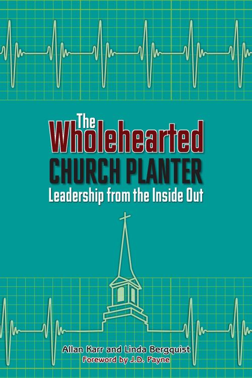 Cover of the book The Wholehearted Church Planter by Allan Karr, Linda Bergquist, Christian Board of Publication