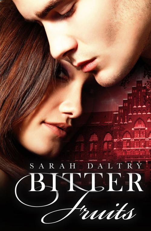 Cover of the book Bitter Fruits by Sarah Daltry, Escape Publishing