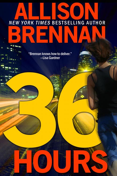 Cover of the book 36 Hours by Allison Brennan, Allison Brennan