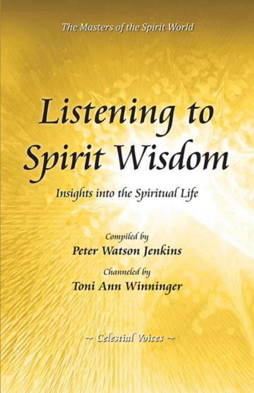 Cover of the book Listening to Spirit Wisdom by Toni Ann Winninger, Toni Ann Winninger