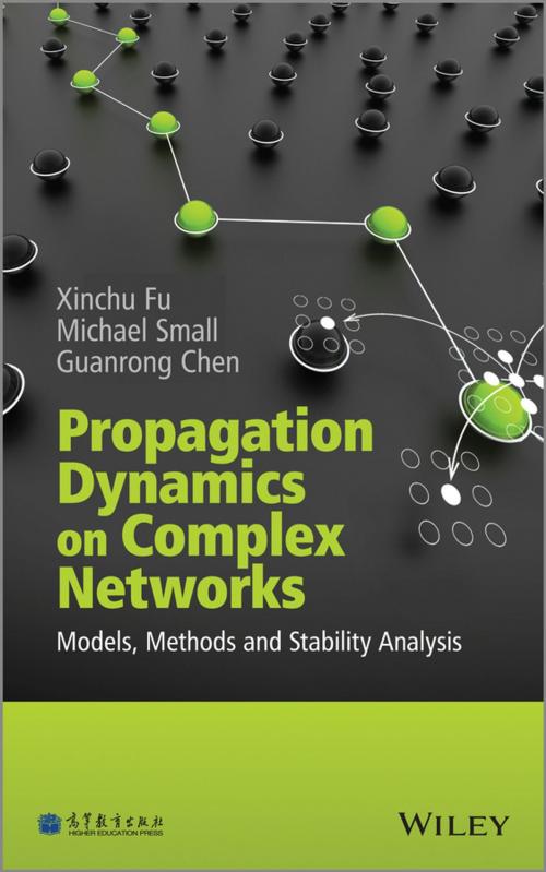 Cover of the book Propagation Dynamics on Complex Networks by Xinchu Fu, Michael Small, Guanrong Chen, Wiley