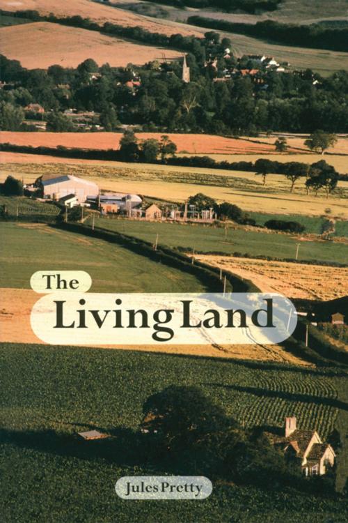 Cover of the book The Living Land by Jules Pretty Obe, Taylor and Francis