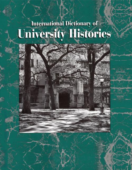 Cover of the book International Dictionary of University Histories by , Taylor and Francis