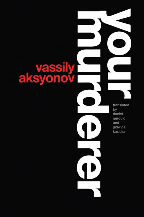 Cover of the book Your Murderer by Vassily Aksyonov, Taylor and Francis