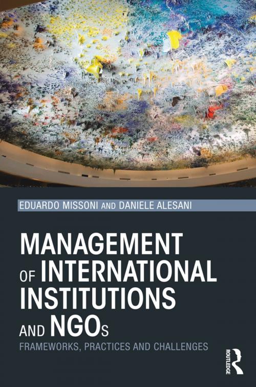 Cover of the book Management of International Institutions and NGOs by Eduardo Missoni, Daniele Alesani, Taylor and Francis