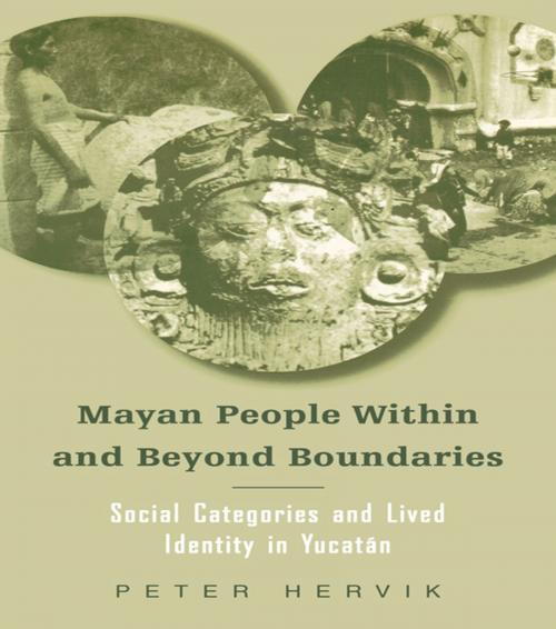 Cover of the book Mayan People Within and Beyond Boundaries by Peter Hervik, Taylor and Francis