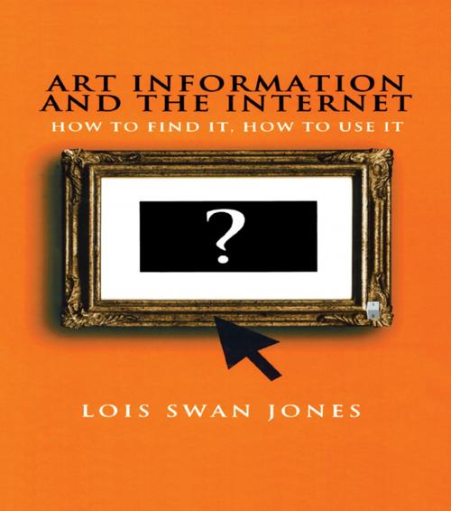 Cover of the book Art Information and the Internet by Lois Swan Jones, Taylor and Francis