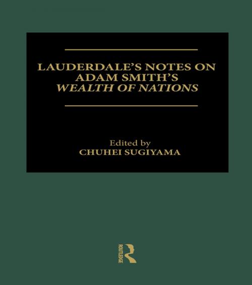 Cover of the book Lauderdale's Notes on Adam Smith's Wealth of Nations by , Taylor and Francis