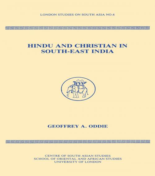 Cover of the book Hindu and Christian in South-East India by Geoffrey Oddie, Taylor and Francis