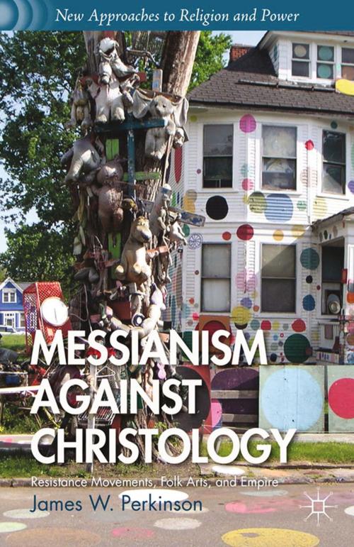 Cover of the book Messianism Against Christology by J. Perkinson, Palgrave Macmillan US
