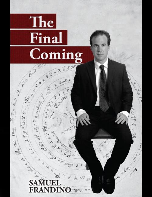 Cover of the book The Final Coming by Samuel Frandino, Lulu.com