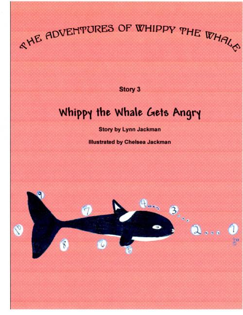 Cover of the book Whippy the Whale Gets Angry by Lynn Jackman, Lynn Jackman