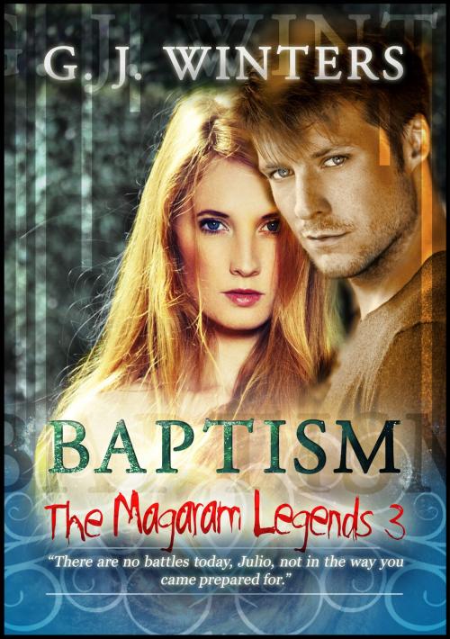 Cover of the book Baptism: The Magaram Legends 3 by G. J. Winters, Sandra Ross