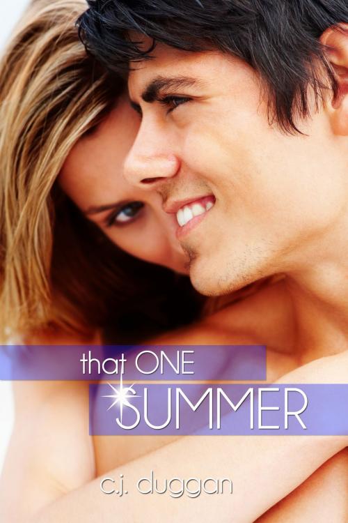 Cover of the book That One Summer (The Summer Series) (Volume 3) by C.J Duggan, C.J Duggan
