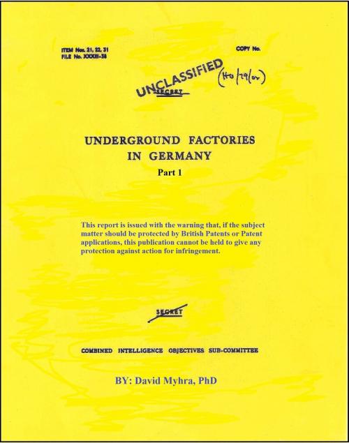 Cover of the book Underground Factories in Germany Part 1 by David Myhra, David Myhra