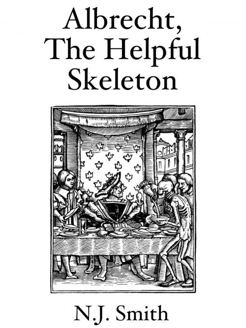 Cover of the book Albrecht, The Helpful Skeleton by N.J. Smith, N.J. Smith