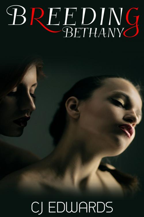 Cover of the book Breeding Bethany by CJ Edwards, Erotic Dreams