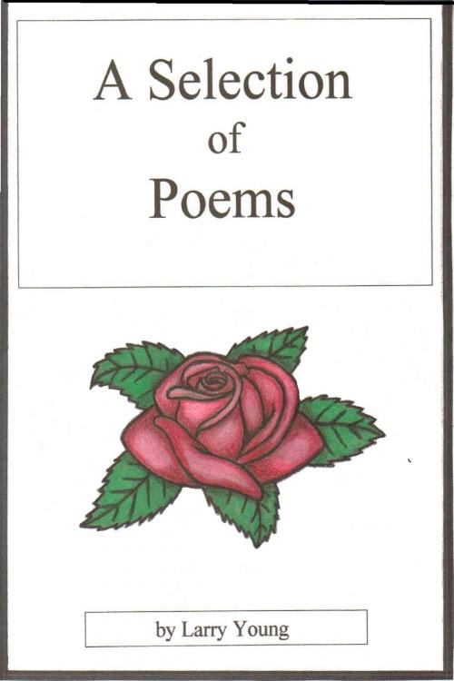 Cover of the book A Selection of Poems by Larry Young, Larry Young