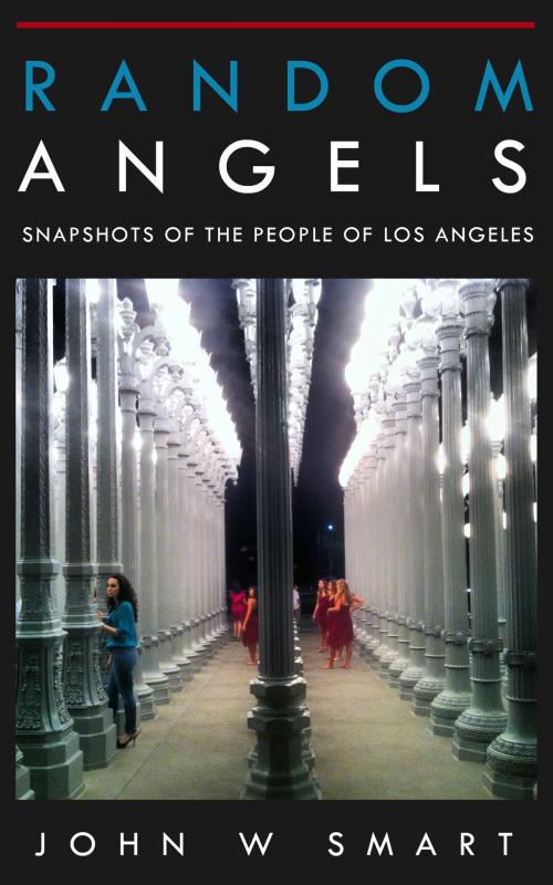 Cover of the book Random Angels, Snapshots Of The People Of Los Angeles. by John Smart, John Smart