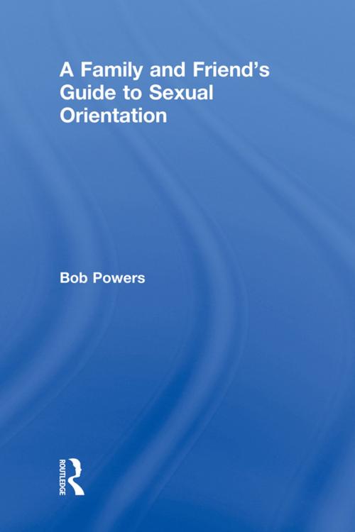 Cover of the book A Family and Friend's Guide to Sexual Orientation by , Taylor and Francis