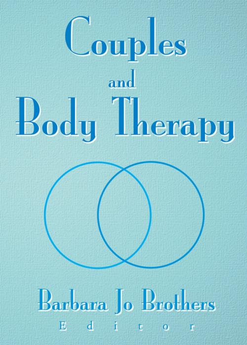 Cover of the book Couples and Body Therapy by Barbara Jo Brothers, Taylor and Francis