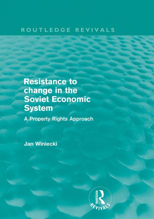 Cover of the book Resistance to Change in the Soviet Economic System (Routledge Revivals) by Jan Winiecki, Taylor and Francis