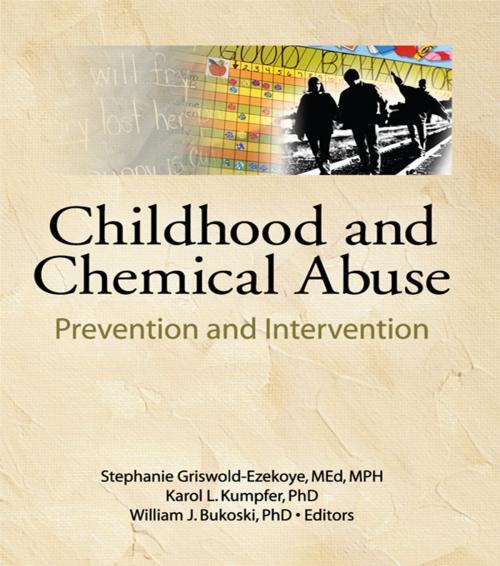 Cover of the book Childhood and Chemical Abuse by Karol L Kumpfer, Stephanie Griswold-Ezekoye, Mary Frank, Taylor and Francis