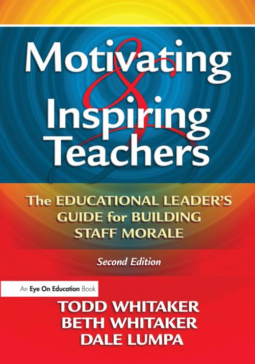 Cover of the book Motivating & Inspiring Teachers by Todd Whitaker, Beth Whitaker, Dale Lumpa, Taylor and Francis