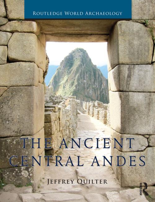 Cover of the book The Ancient Central Andes by Jeffrey Quilter, Taylor and Francis