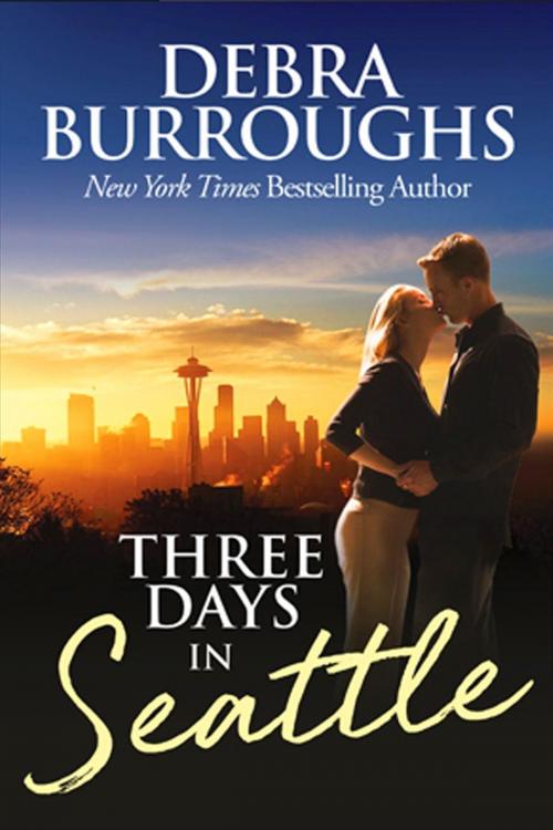 Cover of the book Three Days in Seattle by Debra Burroughs, Debra Burroughs