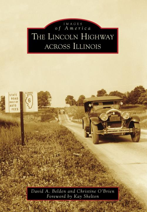 Cover of the book The Lincoln Highway Across Illinois by David A. Belden, Arcadia Publishing Inc.