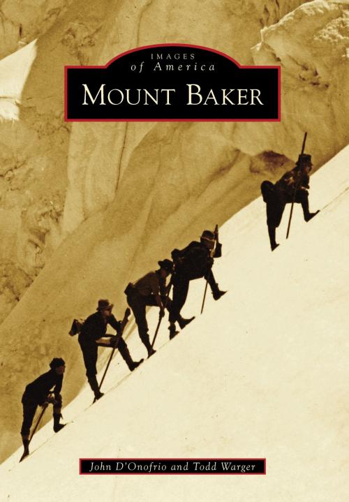 Cover of the book Mount Baker by John D'Onofrio, Todd Warger, Arcadia Publishing Inc.