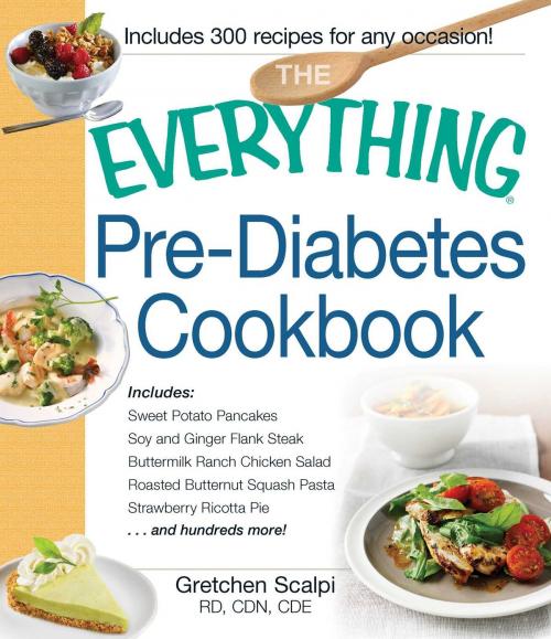 Cover of the book The Everything Pre-Diabetes Cookbook by Gretchen Scalpi, Adams Media