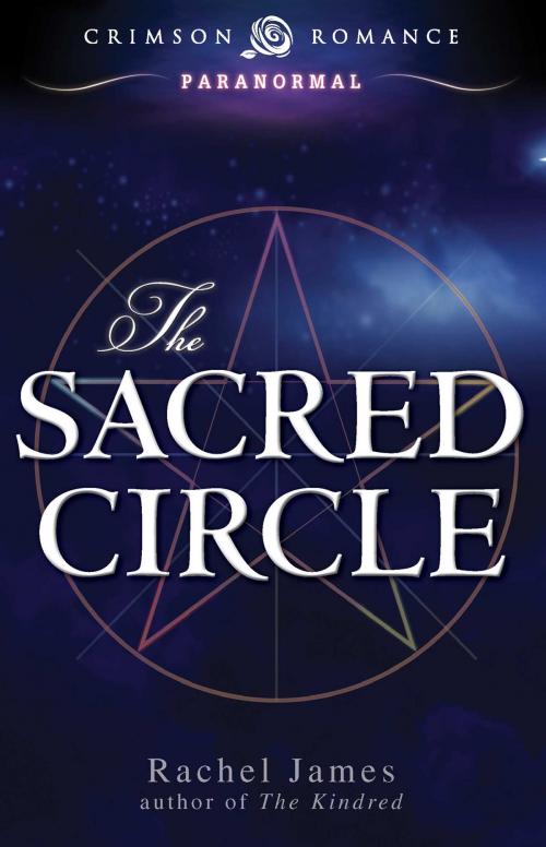 Cover of the book The Sacred Circle by Rachel James, Crimson Romance