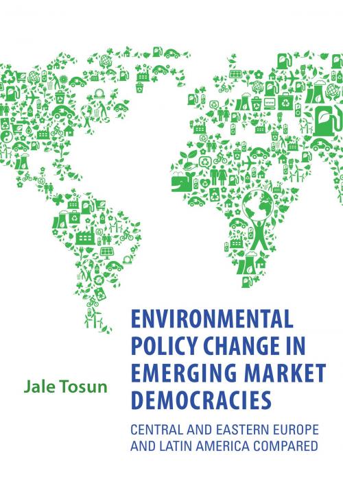 Cover of the book Environmental Policy Change in Emerging Market Democracies by Jale Tosun, University of Toronto Press, Scholarly Publishing Division