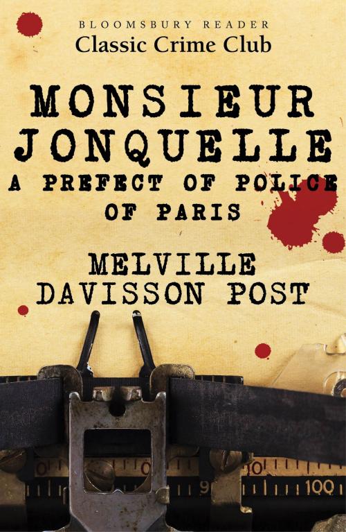 Cover of the book Monsieur Jonquelle by Melville Davisson Post, Bloomsbury Publishing