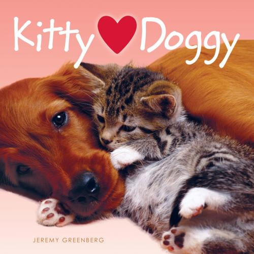 Cover of the book Kitty Hearts Doggy (Kitty Loves Doggy) by Jeremy Greenberg, Andrews McMeel Publishing, LLC