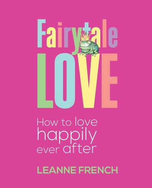 Cover of the book Fairytale Love by Leanne French, Balboa Press AU