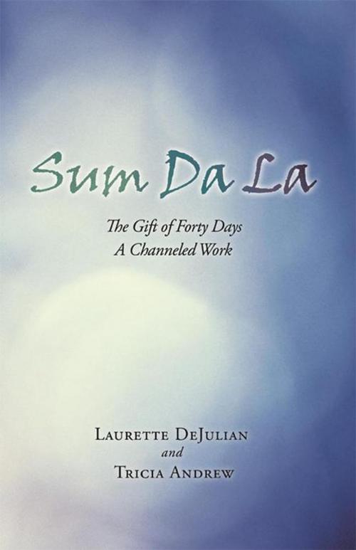 Cover of the book Sum Da La by Laurette Dejulian, Tricia Andrew, Balboa Press